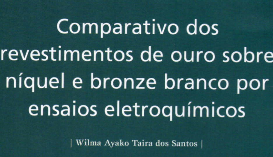 COMPARATIVO DOS REVESTIMENTOS DE OURO SOBRE NÍQUEL E BRONZE BRANCO POR ENSAIOS ELETROQUÍMICOS